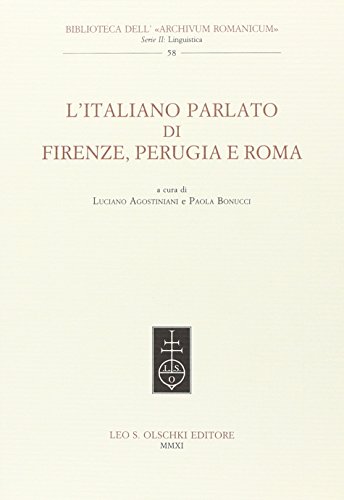 9788822260383: L'italano parlato di Firenze, Perugia e Roma (Biblioteca dell'Archivum romanicum)