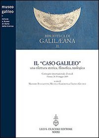 9788822260390: Il caso Galileo. Una rilettura storica, filosofica, teologica. Atti del Convegno internazionale di studi (Firenze, 26-30 maggio). Con DVD (Biblioteca di Galilaeana)