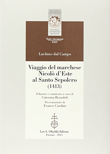 9788822260611: Viaggio del marchese Nicol d'Este al Santo Sepolcro (1413): 24 (Biblioteca Riv.storia lett. e rel. Testi)