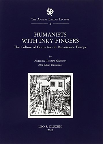 9788822261274: Humanists with Inky Fingers. The Culture of Correction in Renaissance Europe (The Annual Balzan Lecture)
