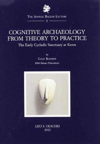 Cognitive Archaeology from Theory to Practice. The early Cycladic Sanctuary at Keros (9788822261793) by Colin Renfrew