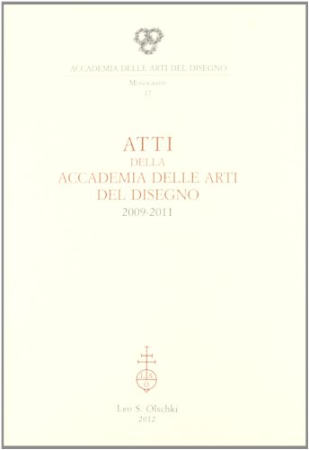 9788822261977: Atti della Accademia delle arti del disegno (2009-2011)