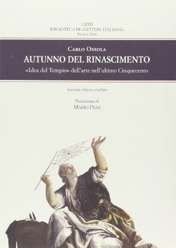 9788822262141: Autunno del Rinascimento. Idea del Tempio dell'arte nell'ultimo Cinquecento (Biblioteca di Lettere italiane)