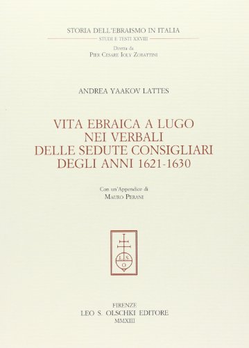 9788822262202: Vita ebraica a Lugo nei verbali delle sedute consigliari degli anni 1621-1630 (Storia dell'ebraismo in italia)