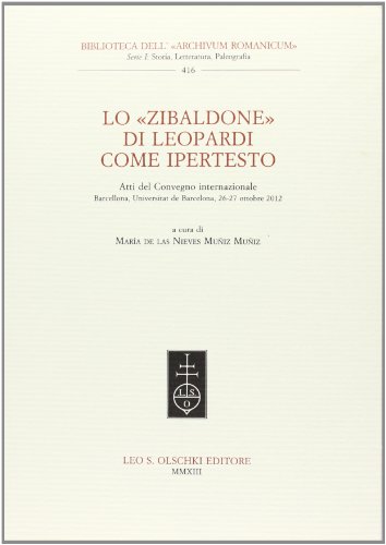 9788822262370: Lo Zibaldone di Leopardi come ipertesto. Atti del Convegno internazionale (Barcellona, 26-27 ottobre 2012) (Biblioteca dell'Archivum romanicum)