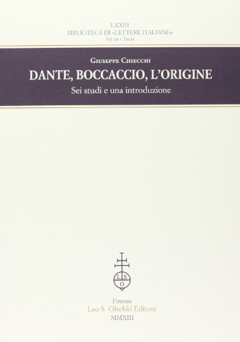 9788822262424: Dante, Boccaccio, l'origine. Sei studi e una introduzione (Biblioteca di Lettere italiane)