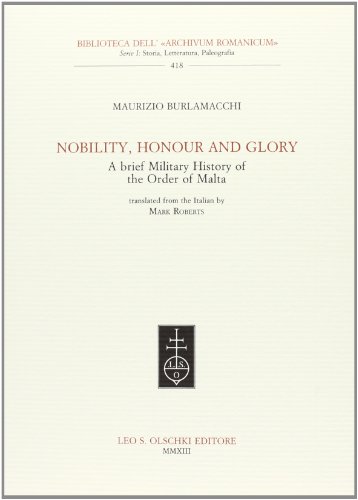 Stock image for NOBILITY, HONOUR AND GLORY. A brief military history of the Order of Malta. for sale by studio bibliografico pera s.a.s.