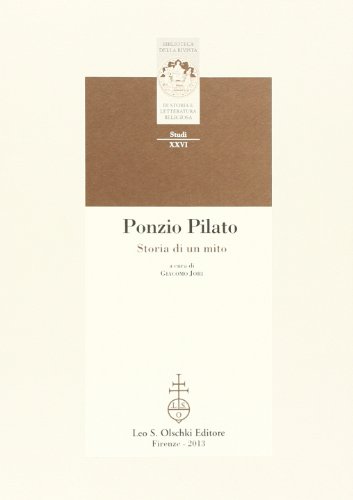 9788822262493: Ponzio Pilato. Storia di un mito (Biblioteca della "Rivista di storia e letteratura religiosa". Studi)