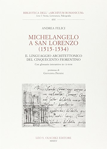 9788822263346: Michelangelo a San Lorenzo (1515-1534). Il linguaggio architettonico del Cinquecento fiorentino. Glossario. Con CD-ROM (Biblioteca dell'Archivum romanicum)