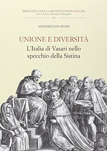 9788822263667: Unione e diversit. L'Italia di Vasari nello specchio della Sistina (Biblioteca dell'Archivum romanicum)