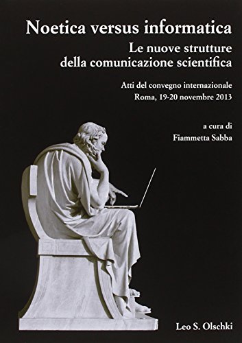 9788822263674: Noetica versus informatica. Le nuove strutture della conoscenza scientifica. Atti del Convegno Internazionale (Roma, 19-20 novembre 2013)