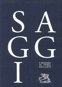 Stock image for Saggi e memorie di Storia dell'Arte. 37. 2013. for sale by libreriauniversitaria.it