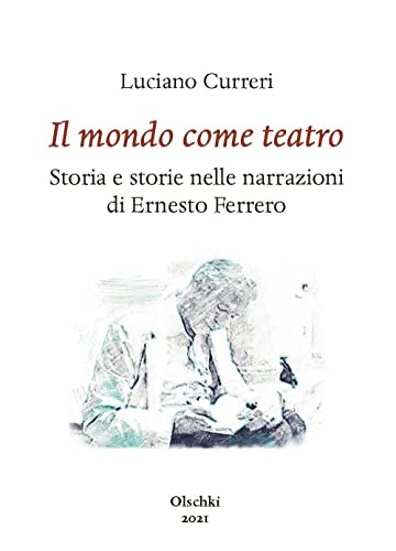 9788822267993: Il mondo come teatro. Storia e storie nelle narrazioni di Ernesto Ferrero