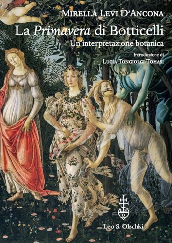 Stock image for LA PRIMAVERA DI BOTTICELLI UN INTERPRETAZIONE BOTANICA for sale by Libreria della Natura