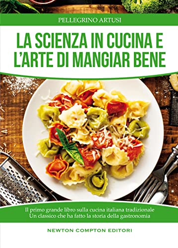 9788822701824: La scienza in cucina e l'arte di mangiare bene (Manuali di cucina. Economica)