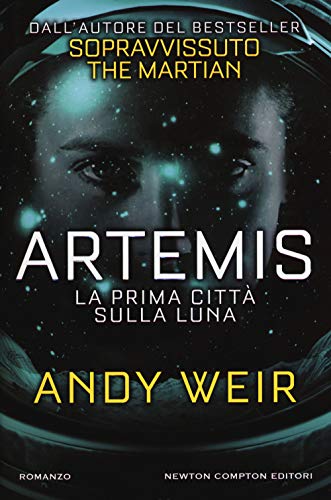 9788822710215: Artemis. La prima citt sulla luna (Nuova narrativa Newton)