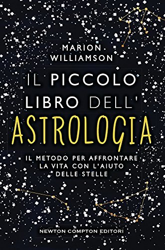 9788822711335: Il piccolo libro dell'astrologia. Il metodo per affrontare la vita con l'aiuto delle stelle