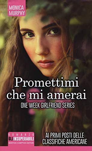 Beispielbild fr Promettimi che mi amerai. One week girlfriend series zum Verkauf von libreriauniversitaria.it