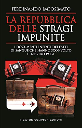 9788822734211: La Repubblica delle stragi impunite. I documenti inediti dei fatti di sangue che hanno sconvolto il nostro Paese (Controcorrente)