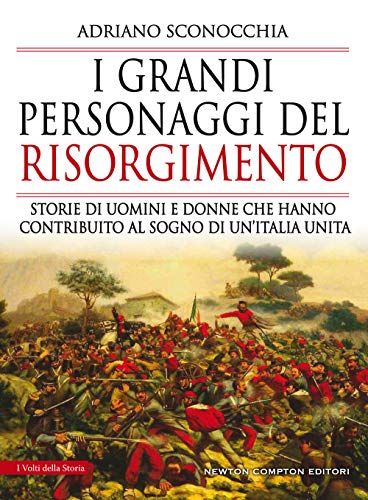 Stock image for I grandi personaggi del Risorgimento [Paperback] Sconocchia for sale by Brook Bookstore