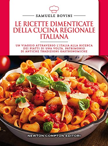 Stock image for Le ricette dimenticate della cucina regionale italiana. 400 piatti che meritano di essere riscoperti (Italian) for sale by Brook Bookstore