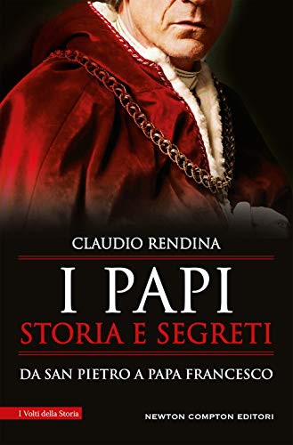 9788822738363: I papi. Storia e segreti. Da san Pietro a papa Francesco (I volti della storia)