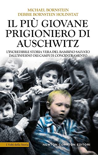 9788822757036: Il pi giovane prigioniero di Auschwitz. L'incredibile storia vera del bambino salvato dall'inferno dei campi di concentramento