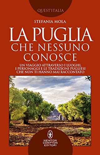 Beispielbild fr LA PUGLIA CHE NESSUNO CONOSCE zum Verkauf von libreriauniversitaria.it