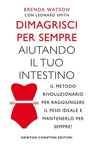 Stock image for Dimagrisci per sempre aiutando il tuo intestino (Grandi manuali Newton) for sale by libreriauniversitaria.it