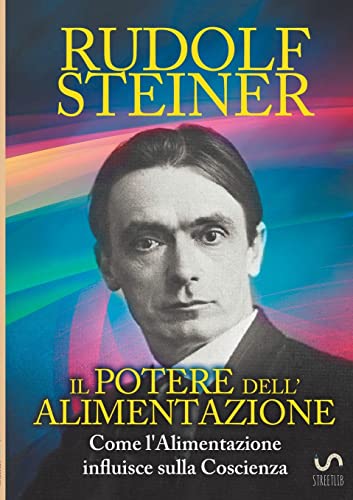 Stock image for Il Potere dell'Alimentazione - Come l'Alimentazione influisce sulla Coscienza (Italian Edition) for sale by GF Books, Inc.