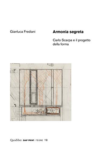 Stock image for ARMONIA SEGRETA. CARLO SCARPA E IL PROGE for sale by libreriauniversitaria.it