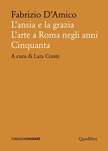 Stock image for L'ansia e la grazia. L'arte a Roma negli (ita) for sale by Brook Bookstore