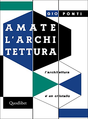 Imagen de archivo de Amate l'architettura : l'architettura  un cristallo a la venta por Libreria gi Nardecchia s.r.l.