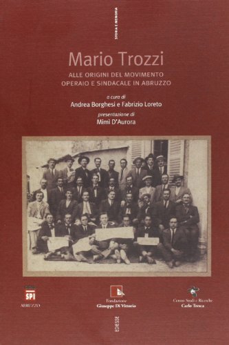 9788823012202: Mario Trozzi. Alle origini del movimento operaio e sindacale in Abruzzo