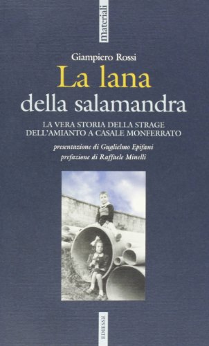 Beispielbild fr La lana e la salamandra. La vera storia della strage dell'amianto a Casale Monferrato zum Verkauf von medimops