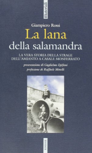 Stock image for La lana e la salamandra. La vera storia della strage dell'amianto a Casale Monferrato for sale by medimops