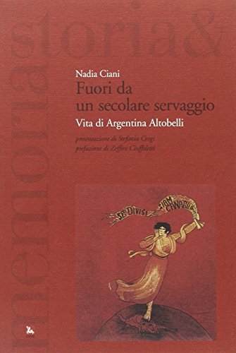 Stock image for Fuori da un secolare servaggio. Vita di Argentina Altobelli for sale by WorldofBooks