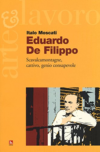 Beispielbild fr Eduardo De Filippo. Scavalcamontagne, cattivo, genio consapevole zum Verkauf von medimops