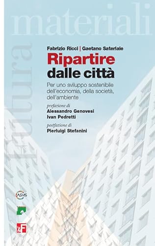 9788823023239: Ripartire dalle citt. Per uno sviluppo sostenibile dell’economia, della societ, dell’ambiente (Materiali)