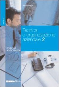 9788823309463: Tecnica e organizzazione aziendale. Per gli Ist. Tecnici commerciali (Vol. 2)