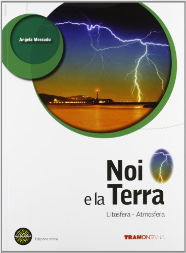 9788823332645: Noi e la terra. Litosfera-Atmosfera. Per le Scuole superiori. Con espansione online