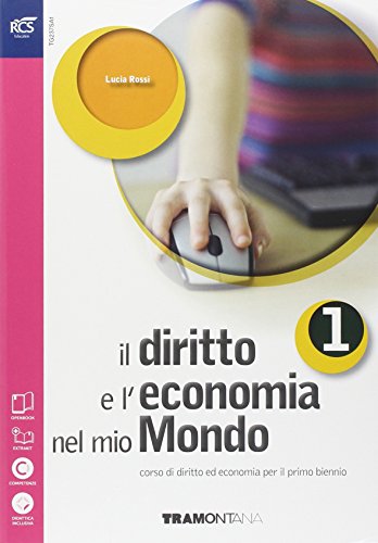 9788823343771: Il diritto e l'economia nel mio mondo. Per le Scuole superiori. Con e-book. Con espansione online (Vol. 1)