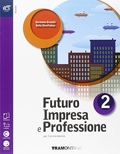 Imagen de archivo de Futuro impresa e professioni. Quaderno. Per le Scuole superiori. Con e-book. Con espansione online (Vol. 2) a la venta por medimops