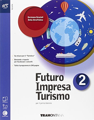 Imagen de archivo de Futuro impresa turismo. Con Extrakit-Openbook. Per le Scuole superiori. Con e-book. Con espansione online (Vol. 2) a la venta por medimops