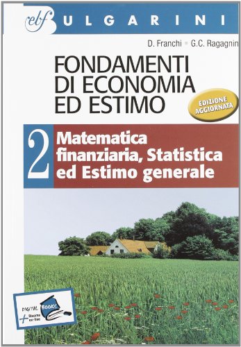 9788823415379: Fondamenti di economia ed estimo. Per gli Ist. tecnici per geometri. Matematica finanziaria, statistica ed estimo generale (Vol. 2)