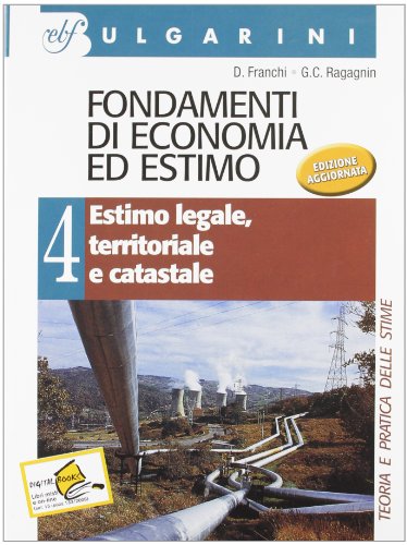 Imagen de archivo de Fondamenti di economia ed estimo. Per gli Ist. tecnici per geometri: 4 Franchi, Dino and Ragagnin, Giancarlo a la venta por leonardo giulioni