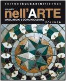 9788823425620: Nell'arte. Per la Scuola media. Linguaggio e comunicazione (Vol. 1)