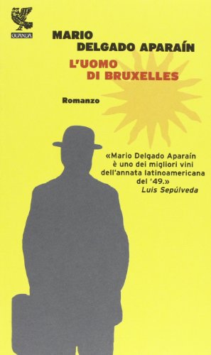 L'uomo di Bruxelles (9788823501263) by Mario Delgado AparaÃ­n