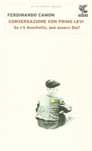Stock image for Conversazione con Primo Levi. Se c' Auschwitz, pu esserci Dio? for sale by Revaluation Books