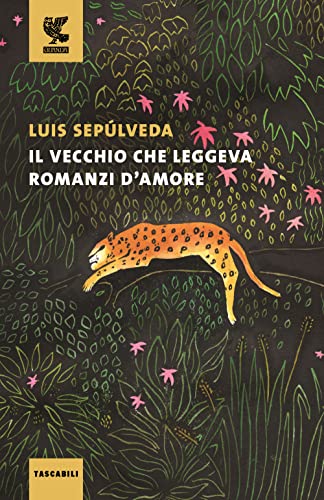 9788823514386: Il vecchio che leggeva romanzi d'amore (Tascabili Guanda. Narrativa)